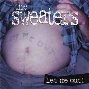 The Sweaters - Let Me Out!