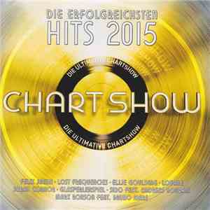 Various - Die Ultimative Chart Show - Die Erfolgreichsten Hits 2015