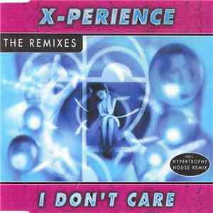 X-Perience - I Don't Care (The Remixes)