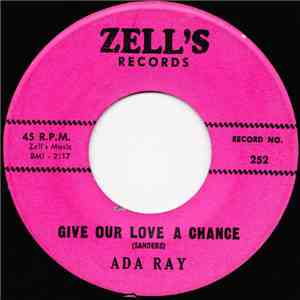 Ada Ray - Give Our Love A Chance / I No Longer Believe In Miracles