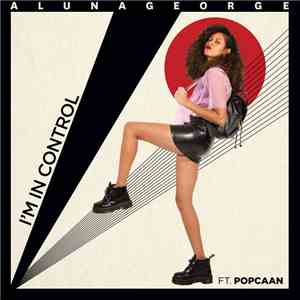 AlunaGeorge Ft. Popcaan - I'm In Control