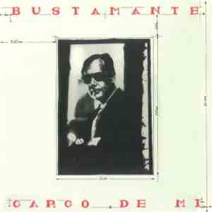 Bustamante - Cargo De Mi