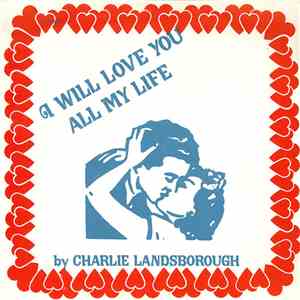 Charlie Landsborough - I Will Love You All My Life
