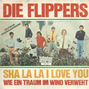 Die Flippers - Sha La La, I Love You