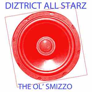 Diztrict Allstarz - The Ol' Smizzo