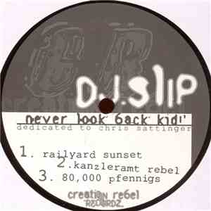 DJ Slip - Never Look Back Kid