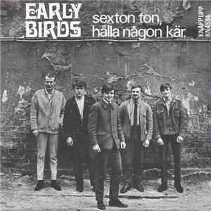 Early Birds - Sexton Ton / Hålla Någon Kär