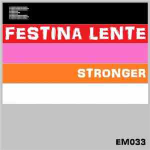 Festina Lente  - Stronger