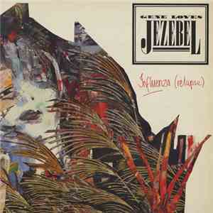 Gene Loves Jezebel - Influenza (Relapse)