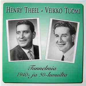 Henry Theel / Veikko Tuomi - Tunnelmia 1940- Ja 50-Luvuilta