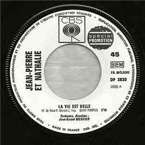 Jean-Pierre Et Nathalie - La Vie Est Belle / Ce N'est Qu'une Larme