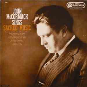 John McCormack  - John McCormack Sings Sacred Music