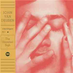 John Van Deusen - (I Am) Origami Pt​.​1 - The Universal Sigh