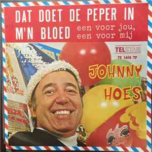 Johnny Hoes - Dat Doet De Peper In M'n Bloed