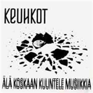 Keuhkot - Musiikkia Konduktöörivaunuihin / Älä Koskaan Kuuntele Musiikkia