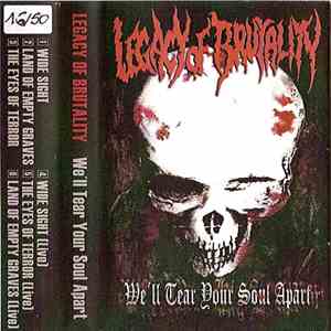 Legacy Of Brutality - We'll Tear Your Soul Apart