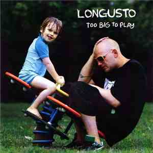 Longusto - Too Big To Play