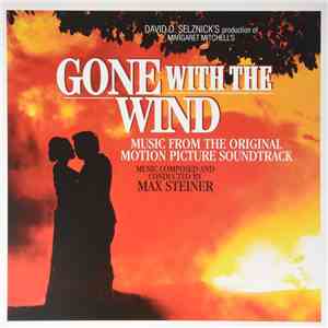 Max Steiner - Gone With The Wind (Music From The Original Motion Picture Soundtrack)