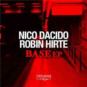 Nico Dacido & Robin Hirte - Base EP