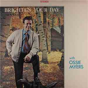 Ossie Myers - Brighten Your Day With Ossie Myers