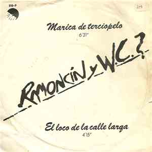 Ramoncín Y W.C.? - El Loco De La Calle Larga