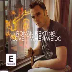 Ronan Keating - I Love It When We Do
