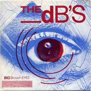 The dB's - Big Brown Eyes / Baby Talk