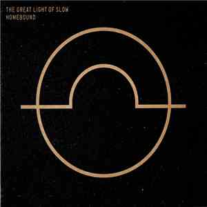 The Great Light Of Slow - Homebound