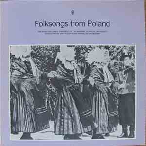 The Song And Dance Ensemble Of The Warsaw Technical University - Folksongs  ...