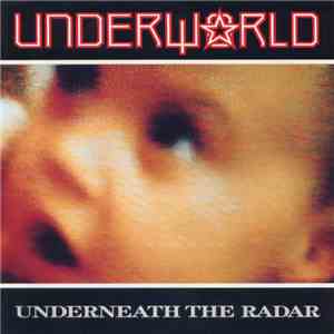 Underworld - Underneath The Radar