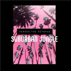 Verses the Octopus - Suburban Jungle