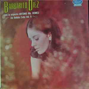 Barbarito Diez con la Orquesta Antonio Maria Romeu - Asi Bailaba Cuba Vol. ...
