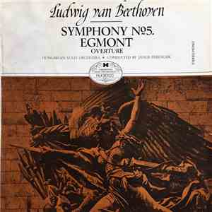 Beethoven, Hungarian State Orchestra, János Ferencsik - Symphony No. 5 / Eg ...
