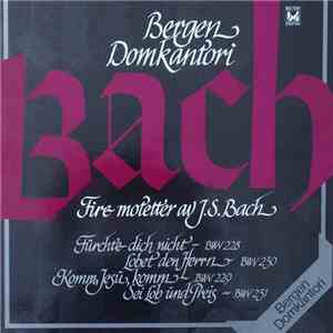 Bergen Domkantori, Bach - Fire Motetter Av J.S. Bach
