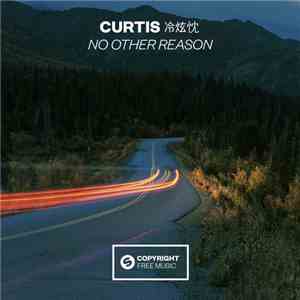 Curtis (冷炫忱) - No Other Reason