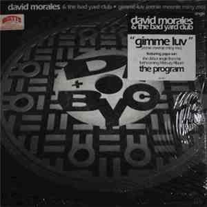 David Morales & The Bad Yard Club - Gimme Luv (Eenie Meenie Miny Mo)