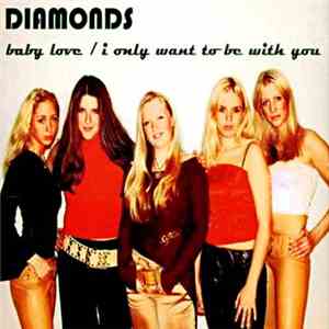 Diamonds - Baby Love / I Only Want To Be With You