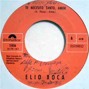 Elio Roca - Te Necesito Tanto, Amor / Chau, Tengo Que Partir