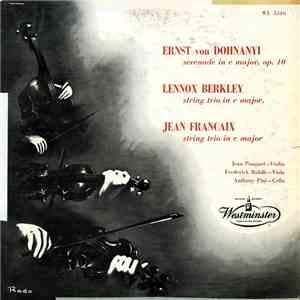 Ernst von Dohnanyi / Lennox Berkeley, Jean Francaix - Jean Pougnet, Frederick Riddle, Anthony Pini - Serenade In E Major, Op. 10 / String Trio In C Major - String Trio In C Major