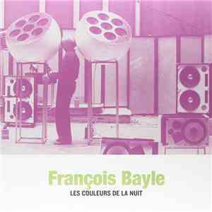 François Bayle - Les Couleurs De La Nuit