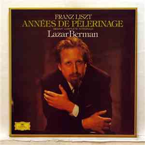 Franz Liszt, Lazar Berman - Années De Pèlerinage - Gesamt • Complete • Inte ...