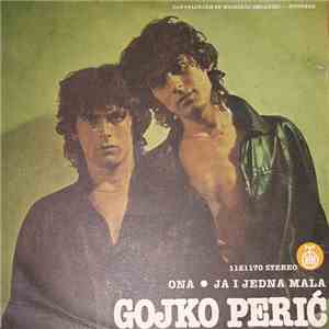 Gojko Perić - Ona / Ja I Jedna Mala