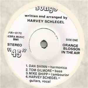 Harvey Schlegel - Orange Blossoms In The Air / Lost Man