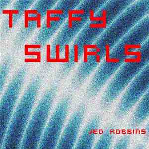 Jed Robbins - Taffy Swirls