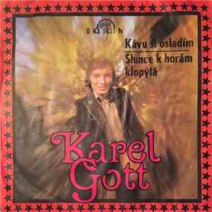 Karel Gott - Kávu Si Osladím / Slunce K Horám Klopýtá