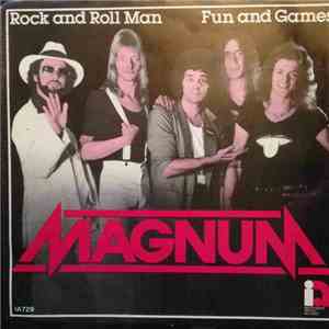 Magnum - Rock And Roll Man / Fun And Games