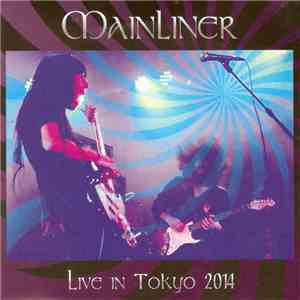 MainLiner - Live In Tokyo 2014