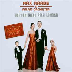 Max Raabe & Palast Orchester - Klonen Kann Sich Lohnen