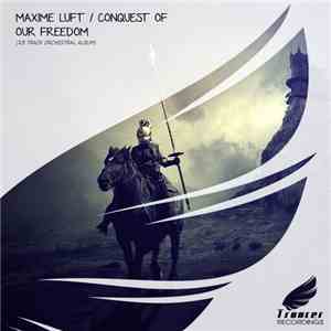 Maxime Luft - Conquest Of Our Freedom