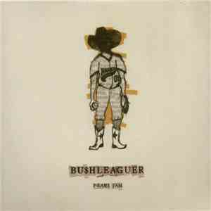 Pearl Jam - Bu$hleaguer